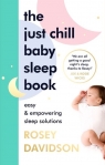 The Just Chill Baby Sleep Book Davidson Rosey