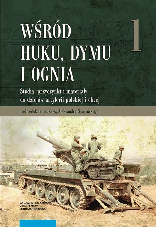 Wśród huku dymu i ognia Tom 1