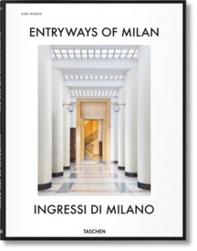 Entryways of Milan - Ingressi di Milano - Fabrizio Ballabio, Daniel Sherer, Lisa Hockemeyer, Grazia Signori, Brian Kish, Penny Sparke