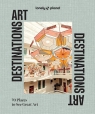 Lonely Planet Art Destinations Barbara Woolsey