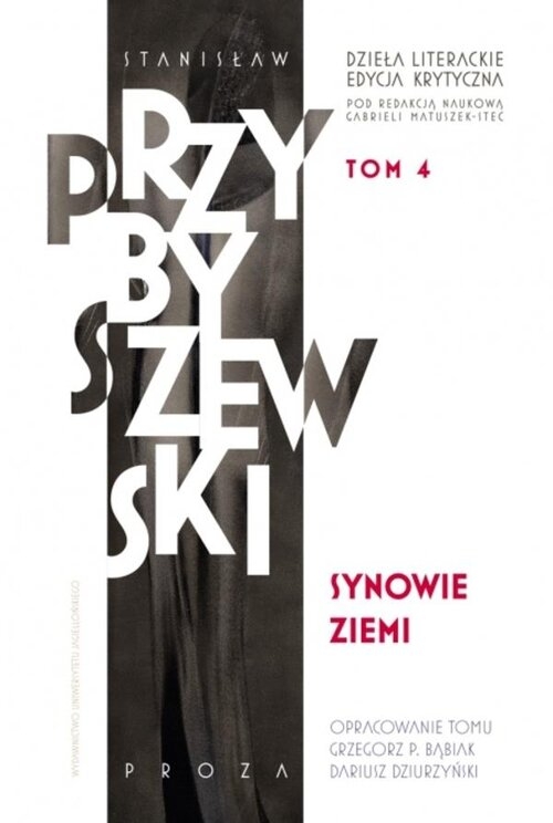 <img src='https://webimage.pl/pics/182/5/d88316B.jpg' style='height:440px' /> Dzieła literackie T.4 Ed.krytyczna Synowie ziemi