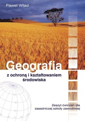 Geografia z ochroną i kształtowaniem środowiska Zeszyt ćwiczeń - Wład Paweł<br />