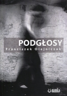 Podgłosy - Olejniczak Franciszek