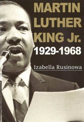 Martin Luther King Jr. 1929-1968 - Rusinowa Izabella