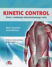 Kinetic Control Ocena i reedukacja niekontrolowanego ruchu - Comerford Mark, Mottram Sarah