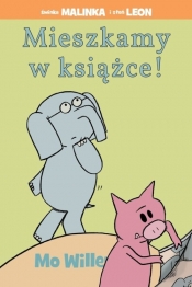 Świnka Malinka i słoń Leon. - Mo Willems