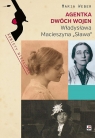 Agentka dwóch wojen Władysława Macieszyna Sława 1888-1967 Weber Maria