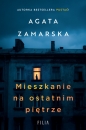 Mieszkanie na ostatnim piętrze. Wielkie Litery - Agata Zamarska