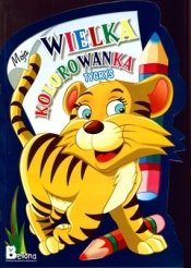 Moja wielka kolorowanka Tygrys
