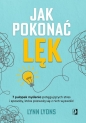 Jak pokonać lęk. Siedem pułapek myślenia potęgujących stres i sposoby, które pozwolą się z nich wyzwolić - Lynn Lyons