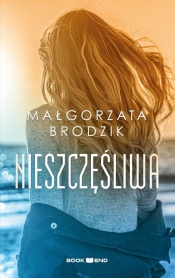 Nieszczęśliwa - Małgorzata Brodzik