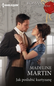 Jak poślubić kurtyzanę - Madeline Martin
