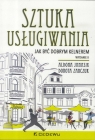 Sztuka usługiwania. Jak być dobrym kelnerem Aldona Janasik, Dorota Zarczuk