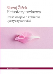 Metastazy rozkoszy - Žižek Slavoj