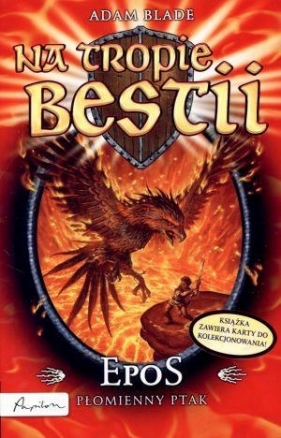 Na tropie bestii Epos, płomienny ptak - Adam Blade