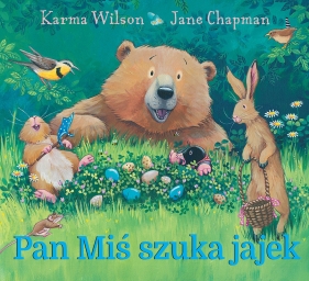 Pan Miś szuka jajek - Karma Wilson, Jane Chapman