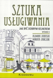Sztuka usługiwania. Jak być dobrym kelnerem - Aldona Janasik, Dorota Zarczuk