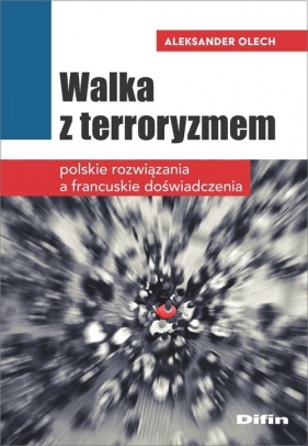 Walka z terroryzmem - Olech Aleksander