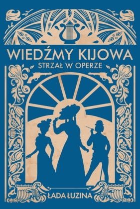 Wiedźmy Kijowa: Strzał w operze. Tom 2 - Łuzina Łada