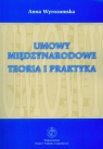 Umowy międzynarodowe teoria i praktyka  Wyrozumska Anna