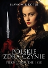 Polskie zdrajczynie. Piękne, okrutne i złe Sławomir Koper