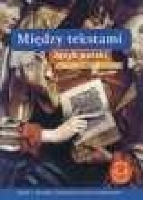 Język polski LO Podręcznik część 1 Między tekstami - S. Rosiek, J. Maćkiewicz, Z. Majchrowski