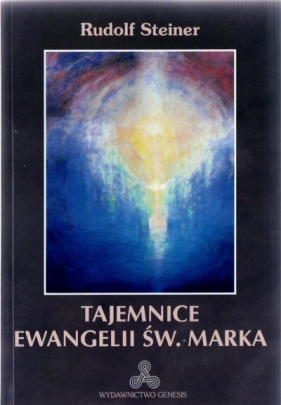 Tajemnice Ewangelii św. Marka w.2 - Rudolf Steiner