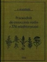 Przewodnik do oznaczania roślin z 376 miedziorytami Rostafiński Józef