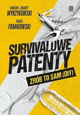 Survivalowe patenty Zrób to sam (DIY) - Paweł Frankowski, Wyrzykowski Marian