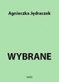 Wybrane - Agnieszka Jędraszek