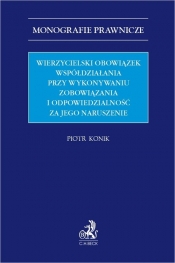 Wierzycielski obowiązek współdziałania przy wykonywaniu zobowiązania i odpowiedzialność za jego naruszenie