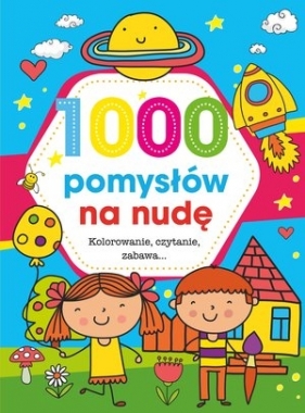 1000 pomysłów na nudę - Opracowanie zbiorowe