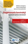 Projektowanie konstrukcji zespolonych stalowo-betonowych Szmigiera Elżbieta, Niedośpiał Marcin, Grzeszykowski Bartosz