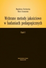 Wybrane metody jakościowe w badaniach .... Część I Magdalena Ciechowska, Maria Szymańska