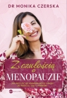 Z czułością o menopauzie. Jak przejść od hormonalnego chaosu do kobiecej Monika Czerska .