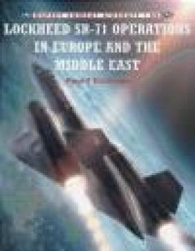 Lockheed SR-71 Operations in Europe and Middle East (C.A. #80) Paul Crickmore