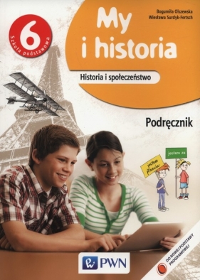 My i historia 6 Podręcznik do klasy 6 - Olszewska Bogumiła, Surdyk-Fertsch Wiesława