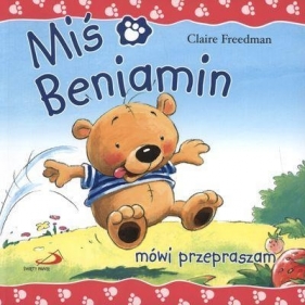 MIŚ BENJAMIN MÓWI PRZEPRASZAM - Claire Freedman