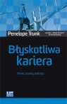 Błyskotliwa kariera Nowe zasady sukcesu Penelope Trunk