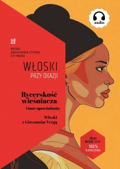 Rycerskość wieśniacza i inne opowiadania.Włoski z Giovannim Vergą - Giovanni Verga, Frank Ilya