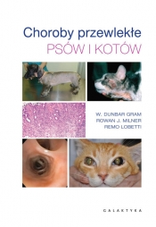 Choroby przewlekłe psów i kotów - W. Dunbar Gram, Rowan J. Milner, Remo Lobetti