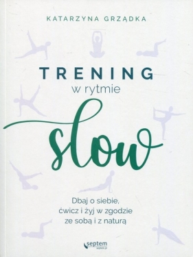 Trening w rytmie slow - Katarzyna Grządka