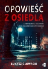 Opowieść z osiedla Łukasz Głowacki