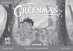 Greenman and the Magic Forest Starter Teacher's Resource Book - Marilyn Miller, Karen Elliott
