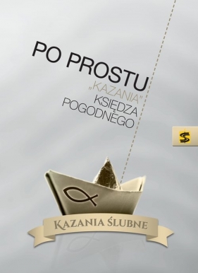 Po prostu "kazania" księdza Pogodnego - Ks. Pogodny