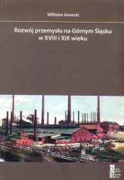 Rozwój przemysłu na Górnym Śląsku w XVIII i XIX wieku