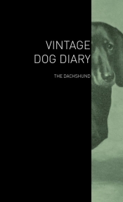 The Vintage Dog Diary - The Dachshund