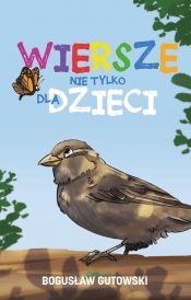 Wiersze nie tylko dla dzieci - Gutowski Bogusław