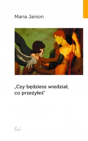 Czy będziesz wiedział, co przeżyłeś - Maria Janion