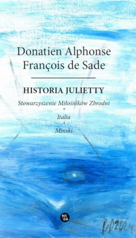 Historia Julietty. Stowarzyszenie Miłośników... - Donatien Alphonse François de Sade